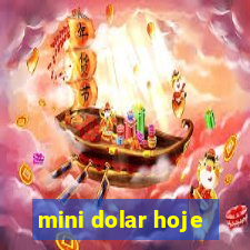 mini dolar hoje